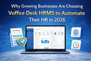 Why Growing Businesses Are Choosing Voffice Desk HRMS to Automate Their HR in 2026