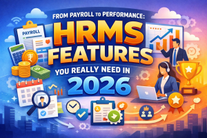 From Payroll to Performance: HRMS Features You Really Need in 2026