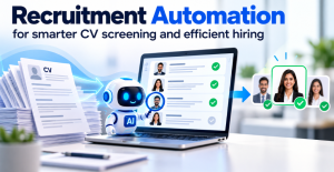 Still Screening CVs Manually? How Recruitment Automation Saves Time