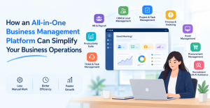 How an All-in-One Business Management Platform Can Simplify Your Business Operations